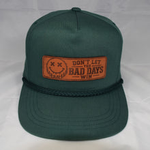 Don't Let the Bad Days Win Premium Rope Hat - Leatherette Patch