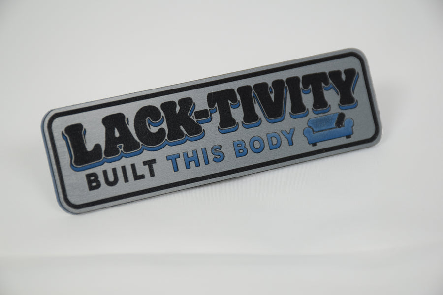 Lack-tivity Built This Body