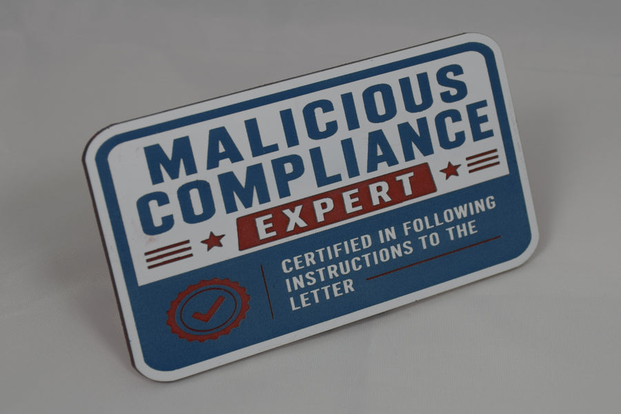 Malicious Compliance