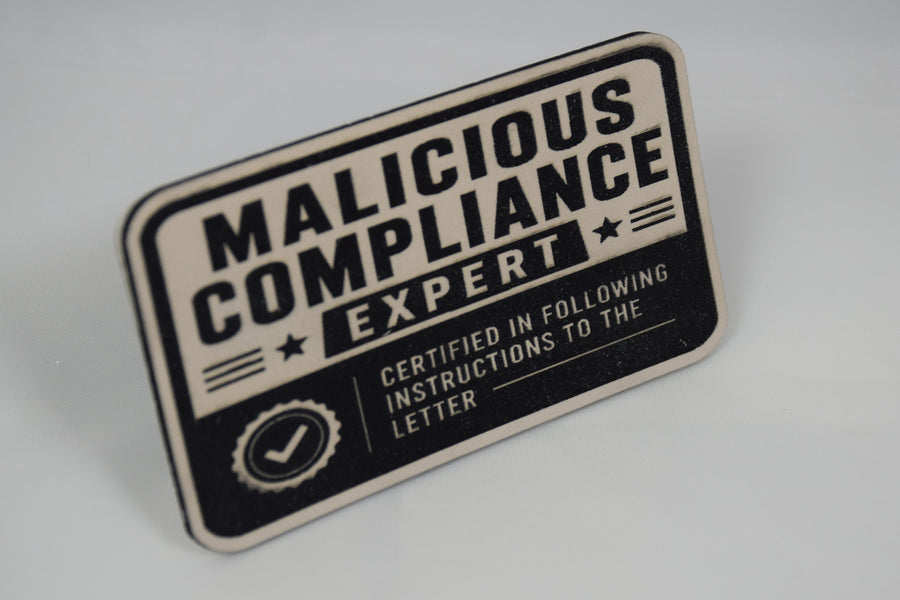 Malicious Compliance